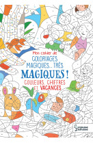 Mon cahier de coloriage magique, tres magique - couleurs, chiffres et vacances