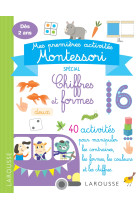 Mes premieres activites montessori - chiffres et formes