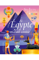 Secrets d'histoire - si l'egypte m'etait contee