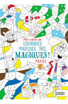 Mon cahier de coloriages magiques... tres magiques ! pirates