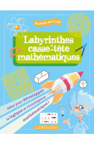 Mes labyrinthes et casse-tetes mathematiques, 7-9 ans