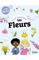 Je sais reconnaitre les fleurs - mon carnet nature