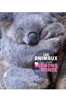 Les animaux les plus mignons du monde