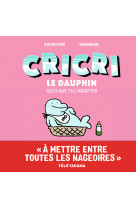 Cricri le dauphin veut que tu l'adoptes