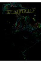 Inventer les couleurs