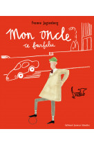 Mon oncle, ce farfelu