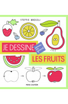 Je dessine comme un grand - les fruits