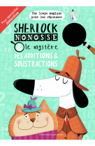 Sherlock nonosse et le mystère des additions & soustractions