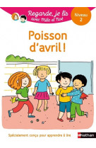 Poisson d'avril - niveau 2 - regarde je lis ! une histoire à lire tout seul