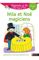 Regarde je lis! une histoire à lire tout seul - mila et noé magiciens - niveau 3