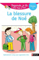 Regarde je lis! une histoire à lire tout seul - la blessure de noé niveau 1