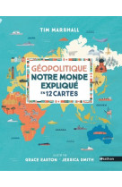 Géopolitique, notre monde expliqué en 12 cartes