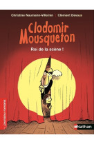 Clodomir mousqueton : roi de la scène !