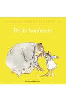 Ernest et célestine - petits bonheurs