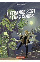 L'étrange sort de tig et corps