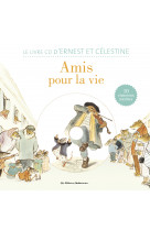 Ernest et célestine - amis pour la vie