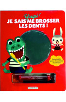 Youpi ! je sais me brosser les dents !