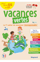 Cahier de vacances 2023, de la gs vers le cp 5-6 ans - vacances vertes