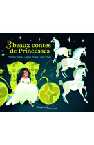 Trois beaux contes de princesses - contes et classiques