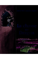 Chasse au dragon (la)