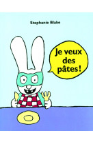 Je veux des pâtes !