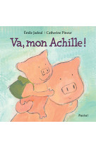 Va, mon achille !