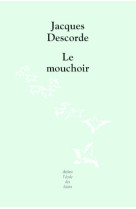 Mouchoir (le)