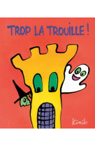 Trop la trouille - (pop up)