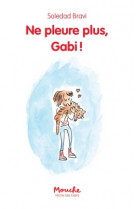 Ne pleure plus, gabi!