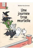 Journée trop mortelle (une)