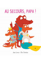 Mim et crocus : au secours, papa !