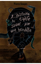 L'histoire du calife sauvé par une brindille