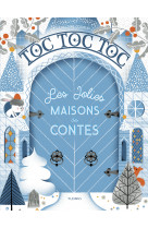 Toc toc toc : les jolies maisons des contes