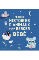 Petites histoires d'animaux pour bercer bébé