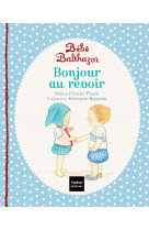 Bébé balthazar - bonjour, au revoir - pédagogie montessori 0/3 ans