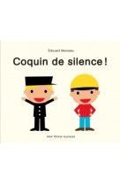 Coquin de silence !