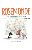 Rosemonde t2 tout simplement superstar