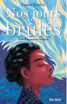 Nos jours brûlés - tome 2 - les flammes ivoire