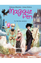 Magique péri t1 le bal des sorciers (édition 2022)