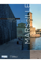 Marseille - histoire d'une ville