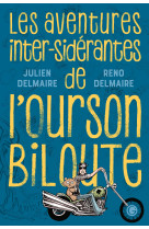 Les aventures inter-sidérantes de l'ourson biloute