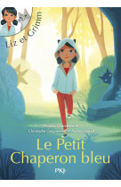 Liz et grimm - tome 1 le petit chaperon bleu