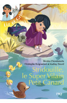 Liz et grimm - tome 2 stridouille, le super vilain petit canard