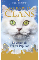 La guerre des clans hors série - tome 8 la vision de vol du papillon