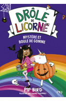 Drôle de licorne - tome 08 mystère et boule de gomme