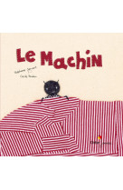 Le machin - format géant