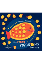 Les petits poissons dans l'eau