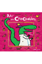 Ah ! les crocodiles - relook 2020