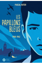 Les papillons bleus, tome 1 - 1940-1942