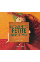 La toute petite, petite bonne femme